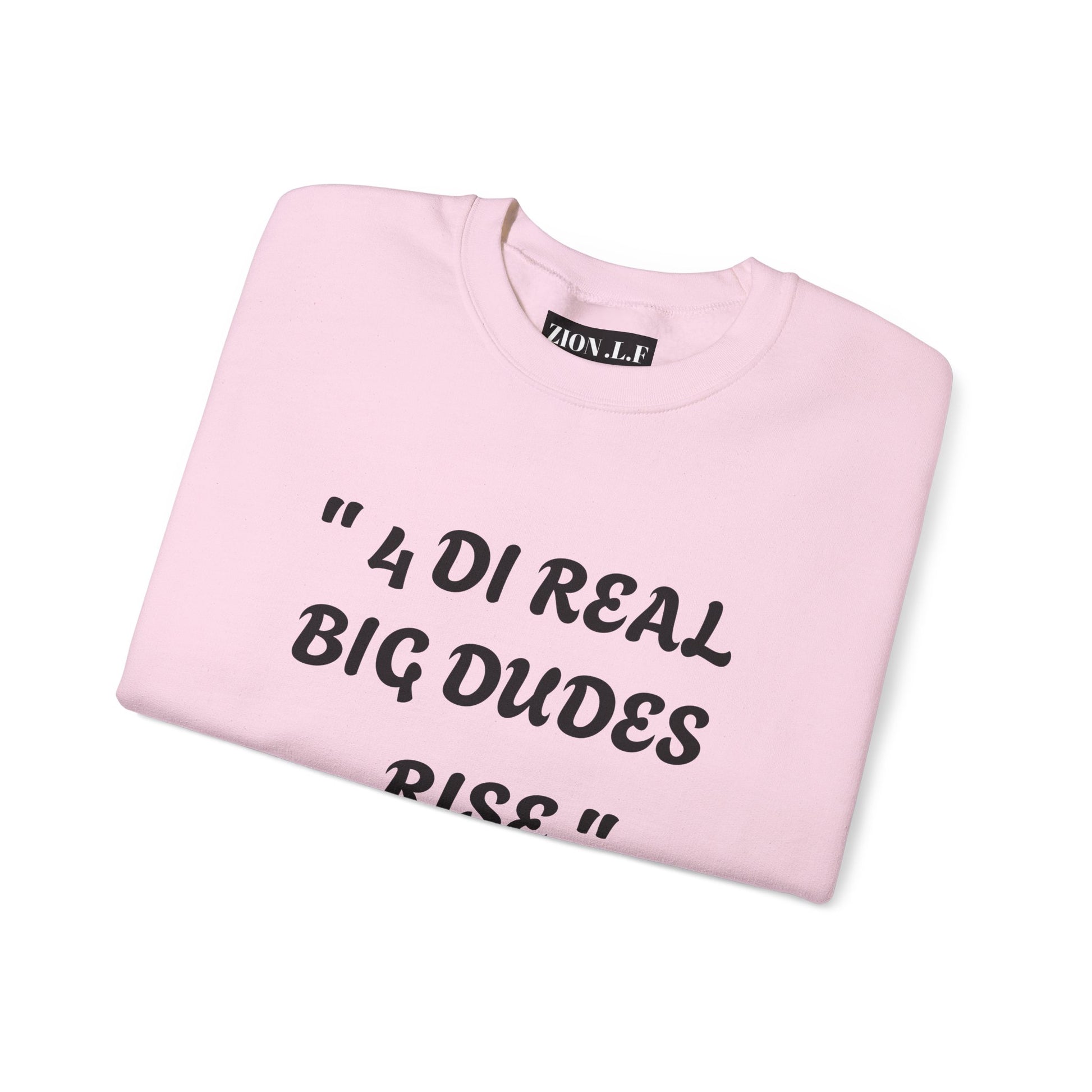 4 DI Real Big Dudes Rise Unisex Heavy Blend™ Crewneck Sweatshirt - Zion Legend Fashions