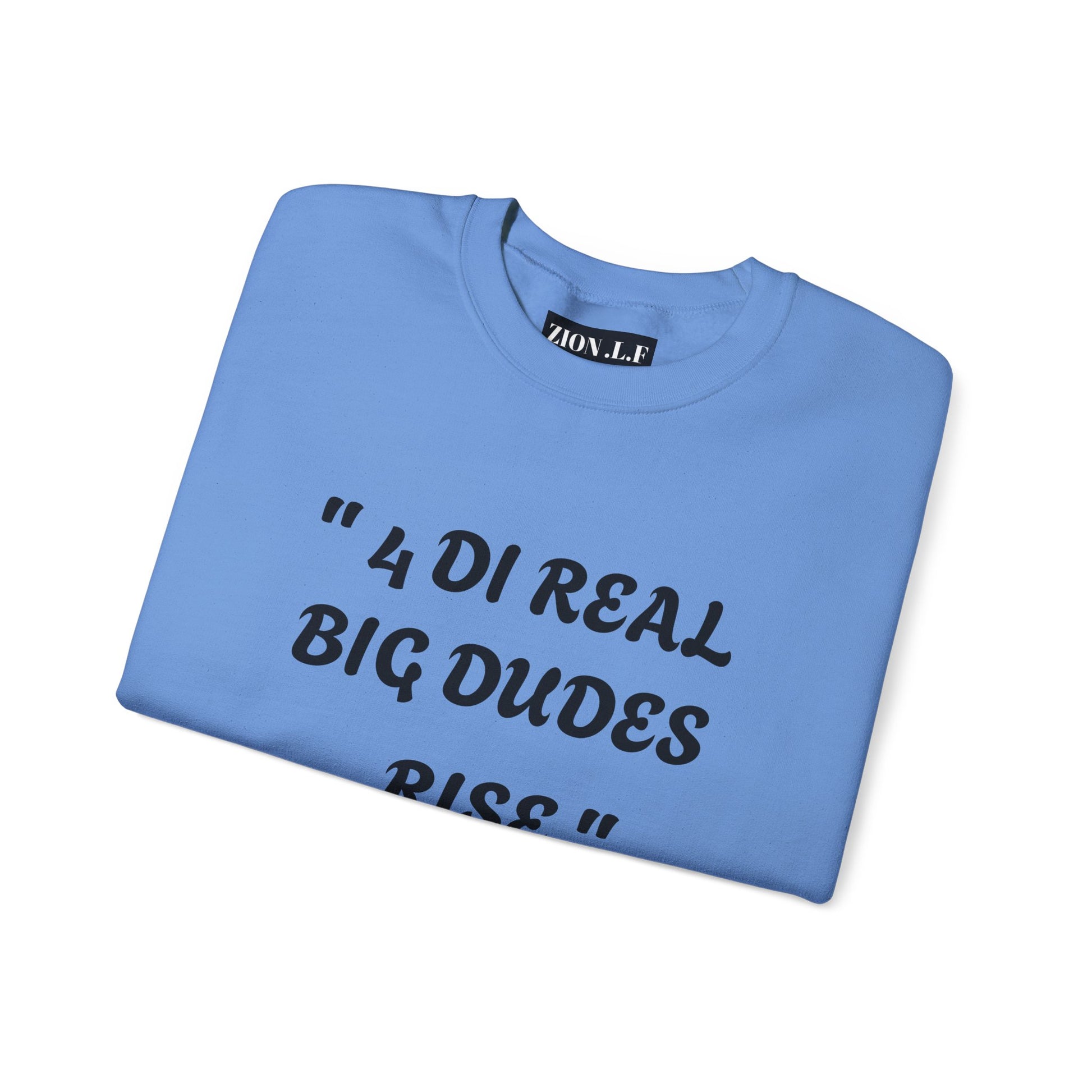 4 DI Real Big Dudes Rise Unisex Heavy Blend™ Crewneck Sweatshirt - Zion Legend Fashions