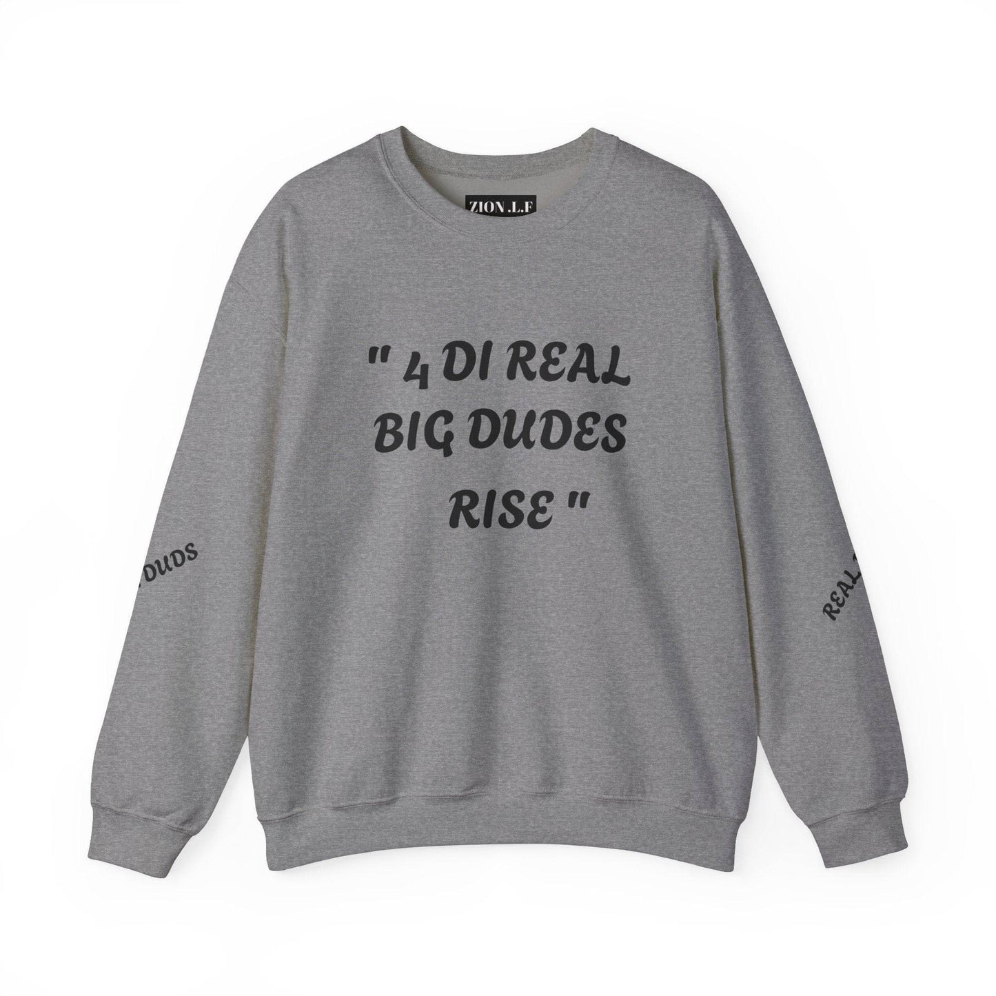4 DI Real Big Dudes Rise Unisex Heavy Blend™ Crewneck Sweatshirt - Zion Legend Fashions