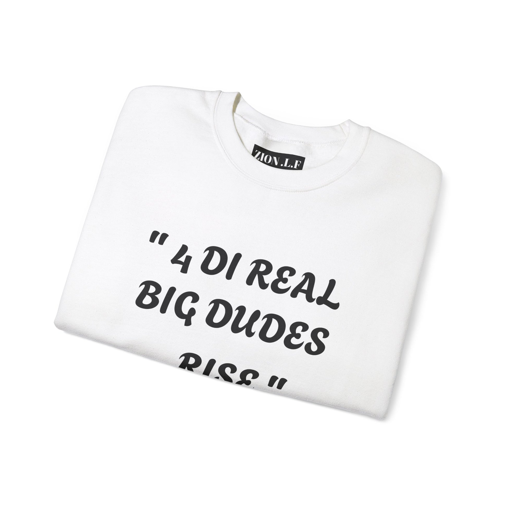 4 DI Real Big Dudes Rise Unisex Heavy Blend™ Crewneck Sweatshirt - Zion Legend Fashions