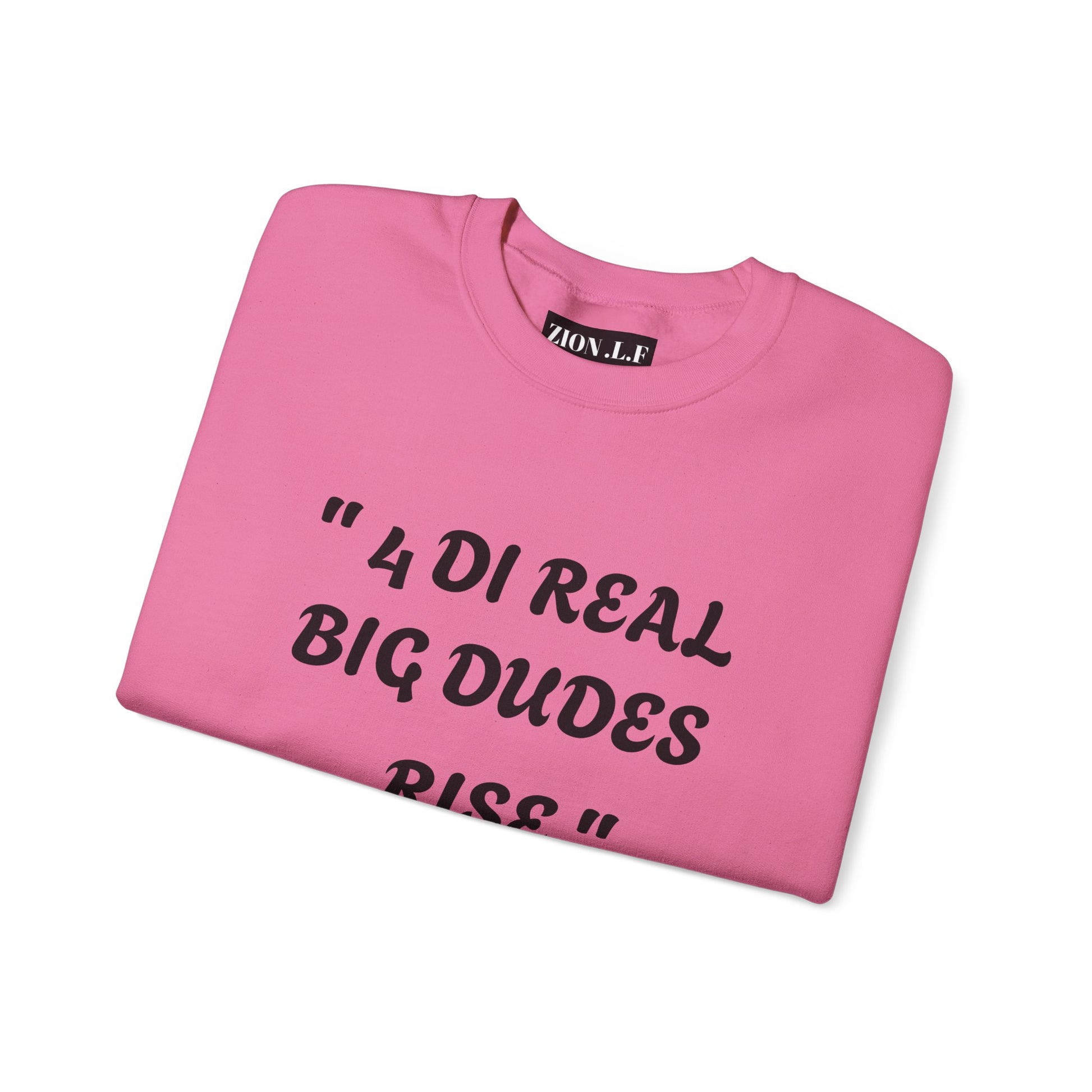 4 DI Real Big Dudes Rise Unisex Heavy Blend™ Crewneck Sweatshirt - Zion Legend Fashions