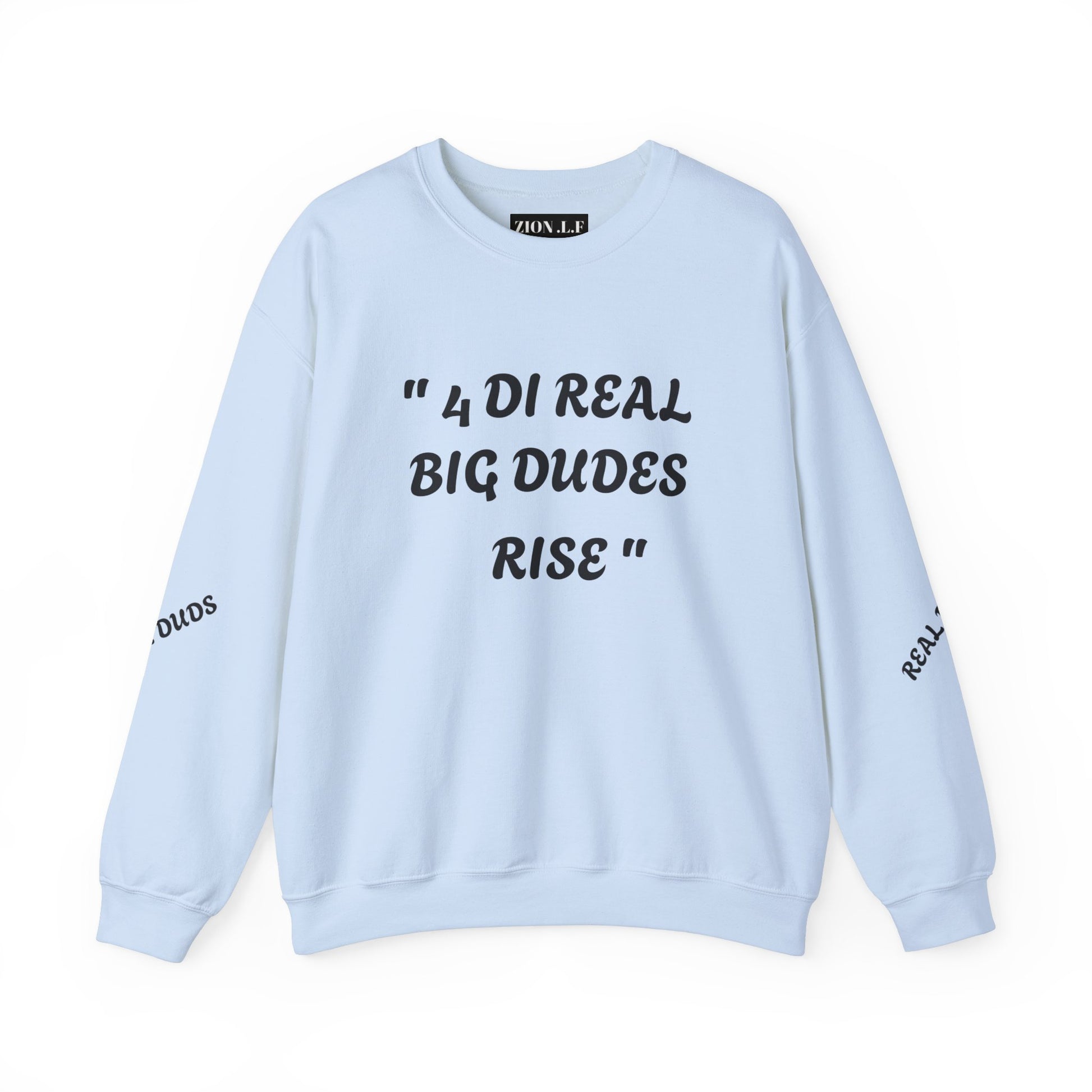 4 DI Real Big Dudes Rise Unisex Heavy Blend™ Crewneck Sweatshirt - Zion Legend Fashions