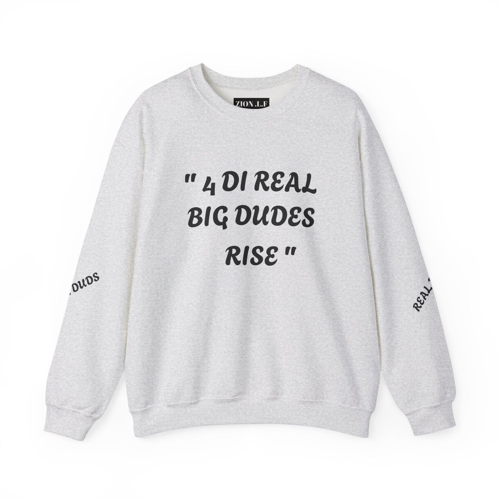 4 DI Real Big Dudes Rise Unisex Heavy Blend™ Crewneck Sweatshirt - Zion Legend Fashions