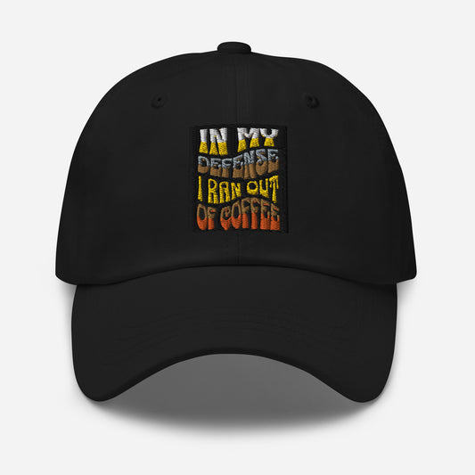 I Ran Out Of Coffee Embroidered Dad Hat - Zion Legend Fashions
