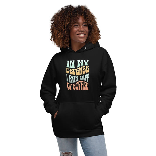 I Ran Out of Coffee Unisex Hoodie - Zion Legend Fashions