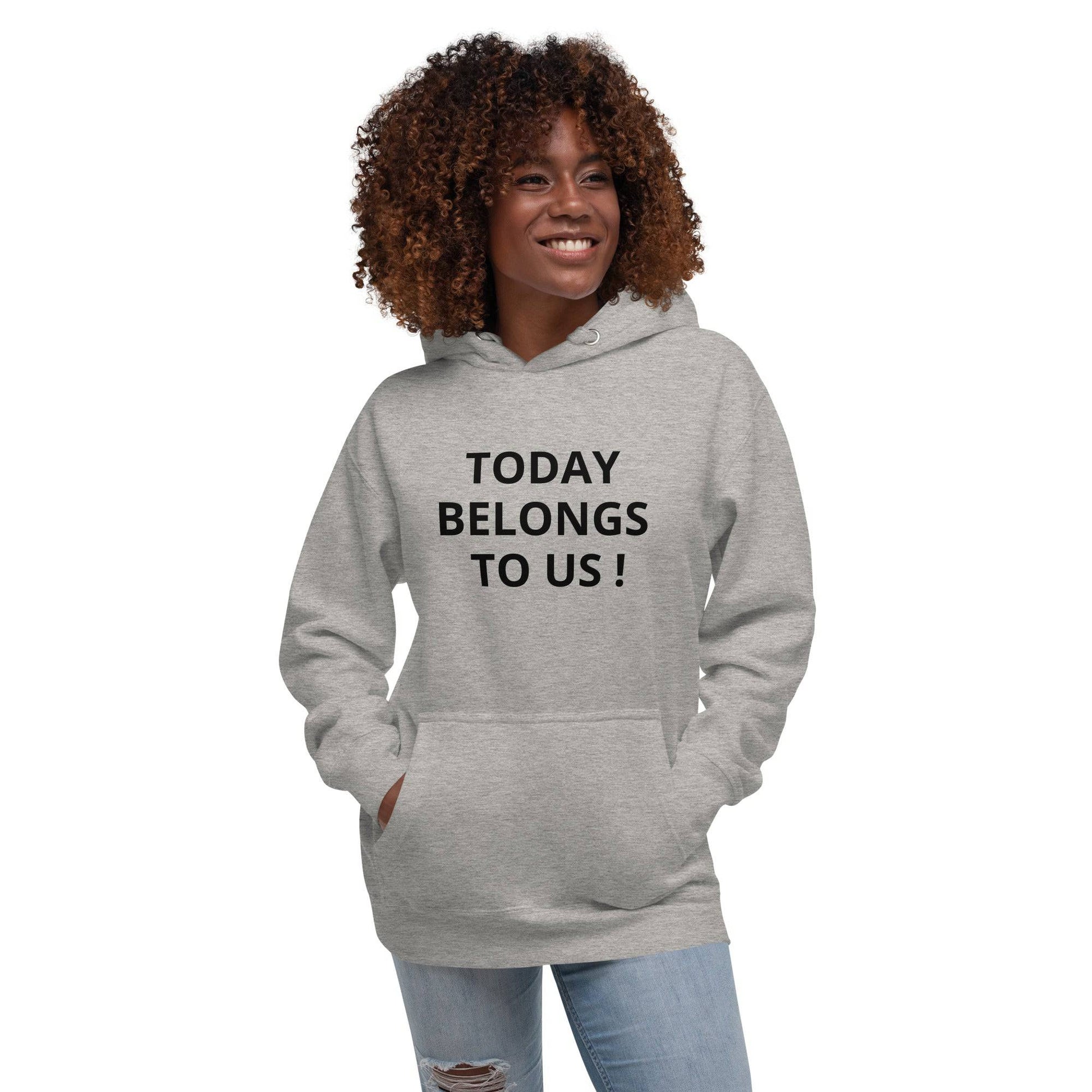 Today Belongs to Us - Button Unisex Hoodie - Zion Legend Fashions