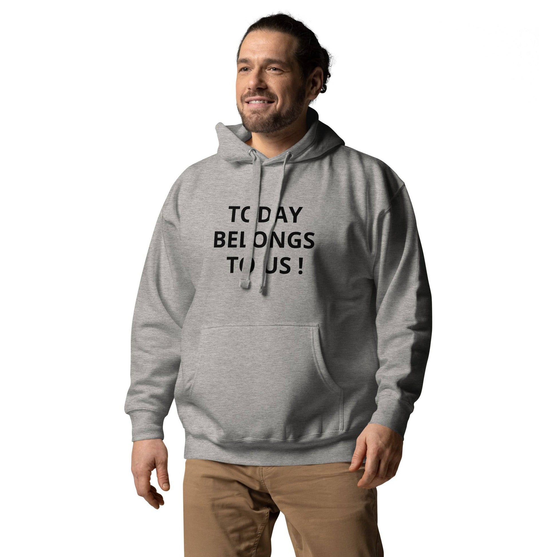 Today Belongs to Us - Button Unisex Hoodie - Zion Legend Fashions