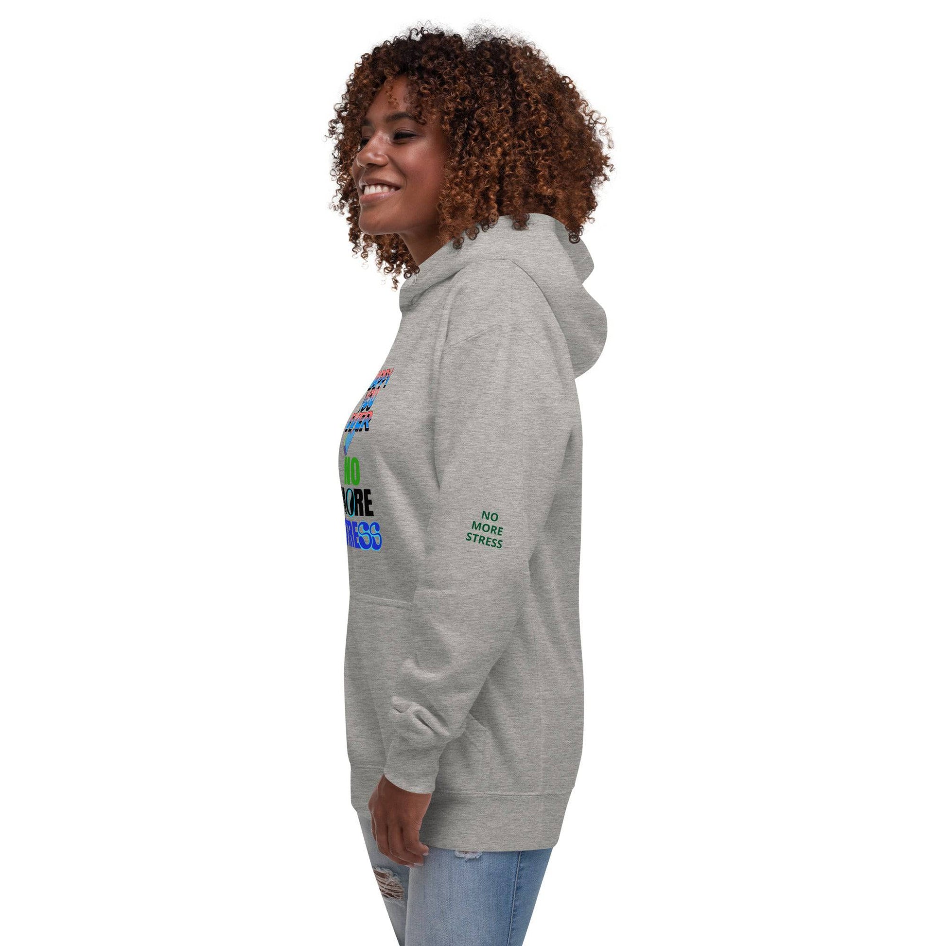 Happy no more stress Unisex Hoodie - Zion Legend Fashions