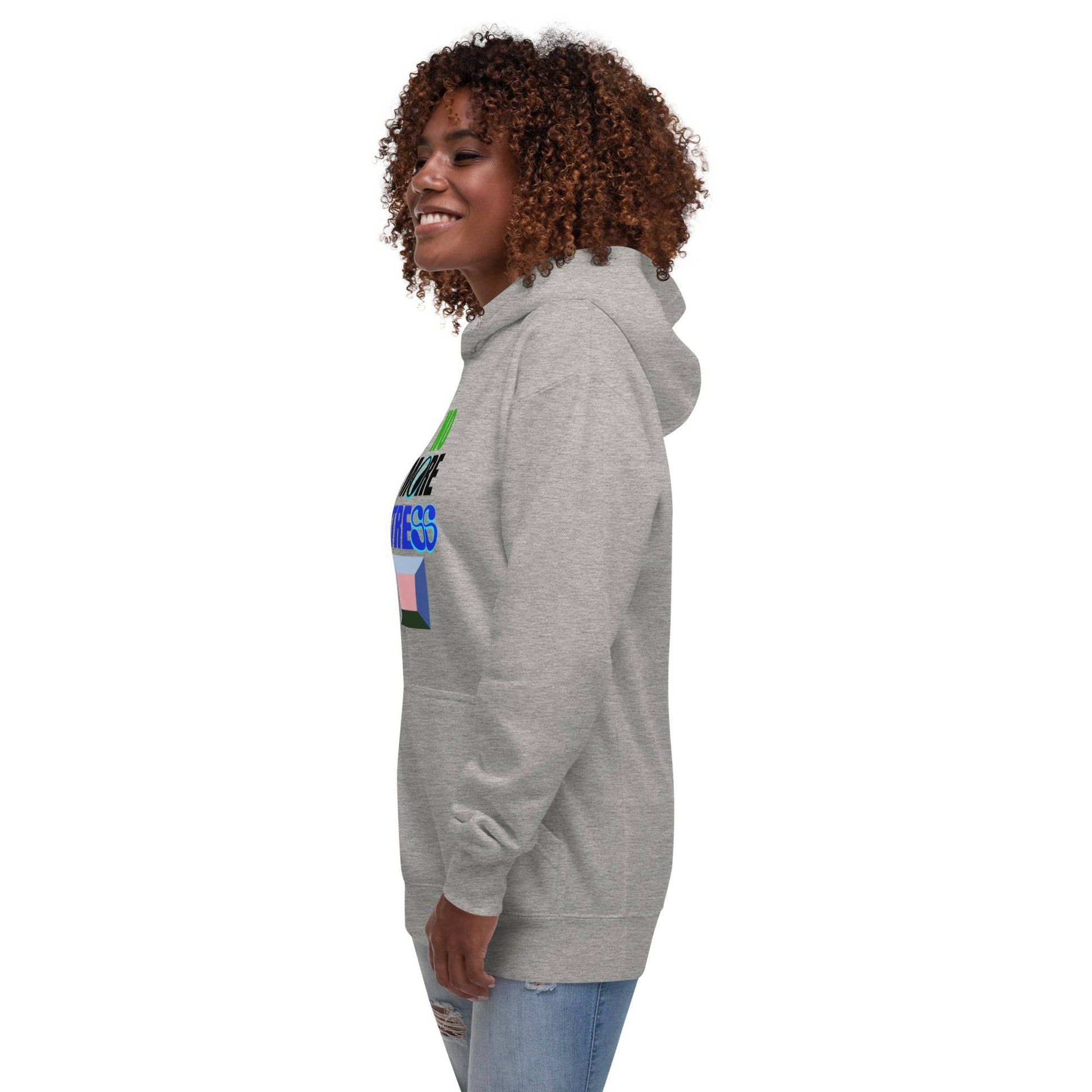 No more stress Unisex Hoodie - Zion Legend Fashions