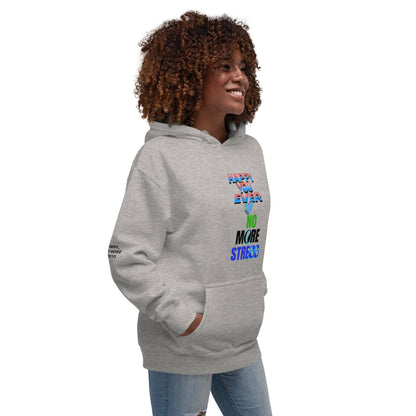 Happy no more stress Unisex Hoodie - Zion Legend Fashions
