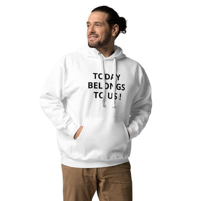 Today Belongs to Us - Button Unisex Hoodie - Zion Legend Fashions
