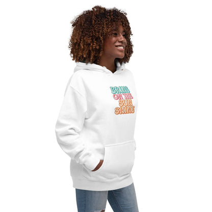 Bring On The Sunshine Unisex Hoodie - Zion Legend Fashions