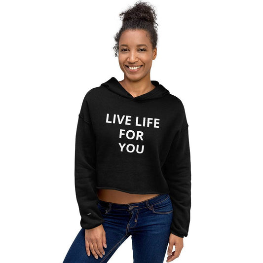 Live Life For You Crop Hoodie - Zion Legend Fashions