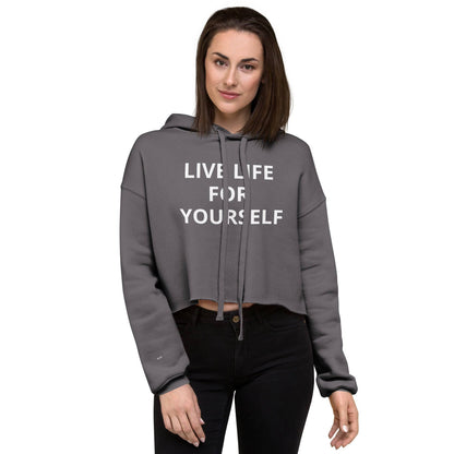Live Life For Yourself Crop Hoodie - Zion Legend Fashions